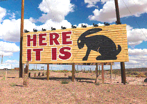 "Here it is" sign from Jackrabbit Trading Post along Route 66 in Arizona